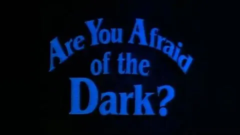 Are You Afraid of the Dark? (Intro)_peliplat