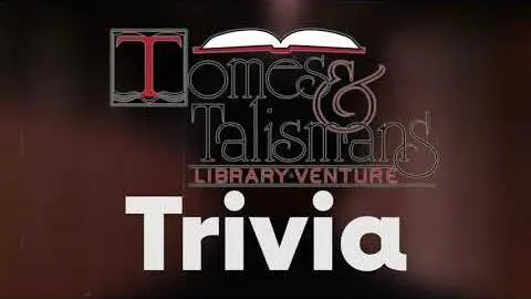LET'S PLAY A GAME — Tomes & Talismans Trivia_peliplat