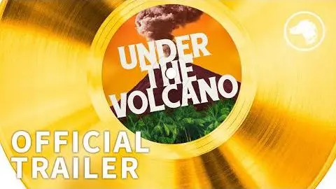 Under the Volcano - Official Trailer_peliplat