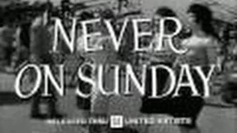"NEVER ON SUNDAY" TRAILER_peliplat
