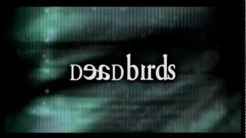 Dead Birds (Theatrical Trailer)_peliplat