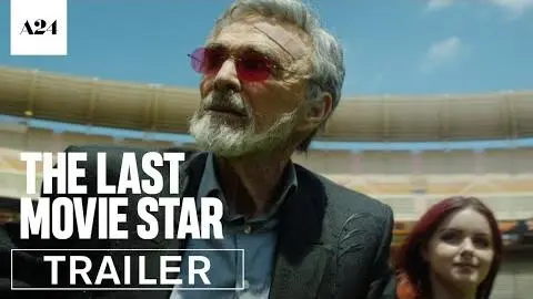 The Last Movie Star | Official Trailer HD | A24_peliplat