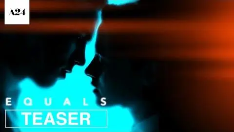 Equals | Official Teaser Trailer HD | A24_peliplat
