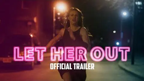 LET HER OUT - OFFICIAL TRAILER_peliplat