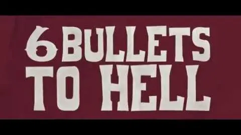 6 Bullets To Hell | Trailer_peliplat