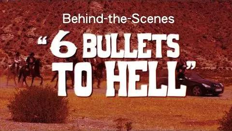 "6 Bullets To Hell" - Behind-the-Scenes_peliplat