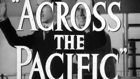 Across the Pacific Trailer - IMDb_peliplat