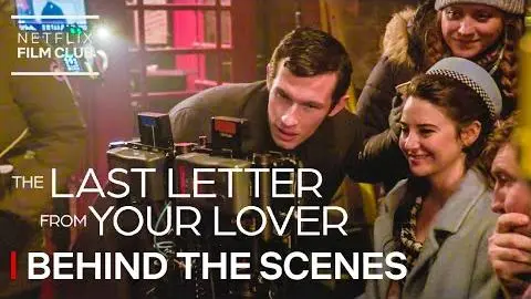 Exclusive Behind The Scenes Of The Last Letter From Your Lover | Netflix_peliplat