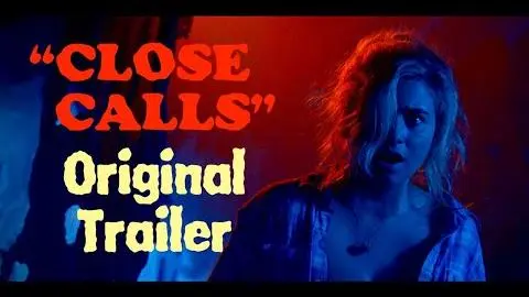 Close Calls  - Official Trailer_peliplat