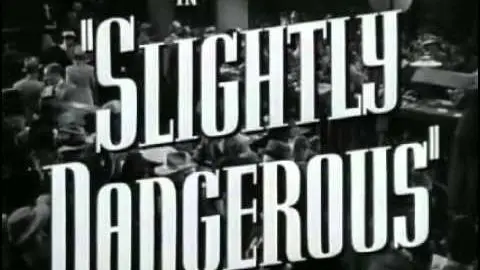 Slightly Dangerous - (Original Trailer)_peliplat