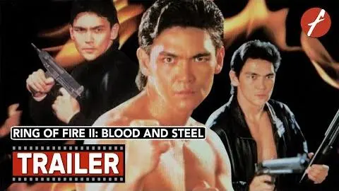Ring Of Fire II: Blood And Steel (1993) - Movie Trailer - Far East Films_peliplat