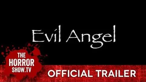 EVIL ANGEL (TheHorrorShow.TV Trailer)_peliplat