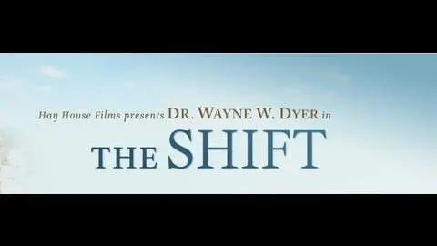The Shift - by Dr. Wayne W. Dyer_peliplat
