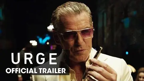 Urge (2016 Movie –Pierce Brosnan, Danny Masterson, Justin Chatwin, Ashley Greene) – Official Trailer_peliplat