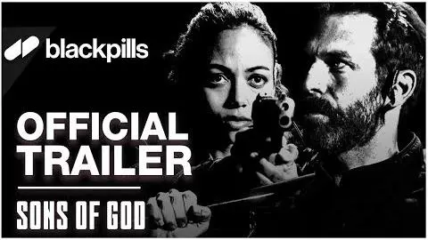 Sons Of God - Official Trailer [HD] | blackpills_peliplat
