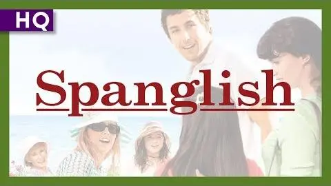 Spanglish (2004) Trailer_peliplat