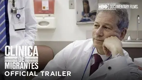 Clínica de Migrantes - Trailer (HBO Documentary Films)_peliplat
