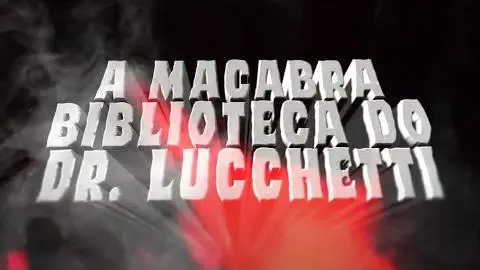 A Macabra Biblioteca do Dr. Lucchetti - Teaser 1_peliplat