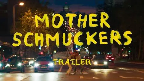 MOTHER SCHMUCKERS | Trailer_peliplat