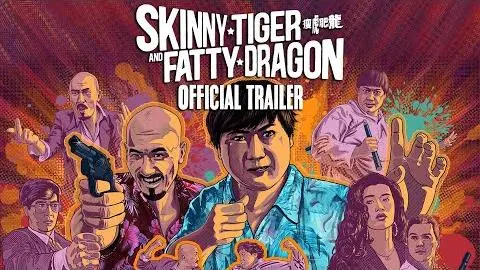 SKINNY TIGER AND FATTY DRAGON New & Exclusive Trailer_peliplat