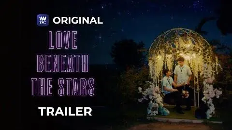 Love Beneath The Stars Trailer | Streaming this August 16 on iWantTFC!_peliplat