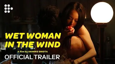WET WOMAN IN THE WIND | Official Trailer | MUBI_peliplat
