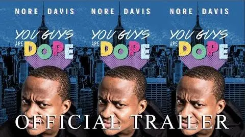 Nore Davis: You Guys Are Dope Official Trailer - May 8th_peliplat