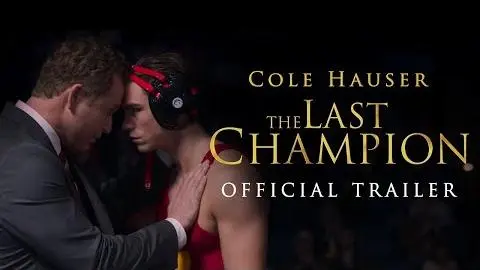 The Last Champion l Official Trailer l Cole Hauser, Hallie Todd l Preorder Now_peliplat