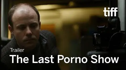 THE LAST PORNO SHOW Trailer | TIFF 2019_peliplat