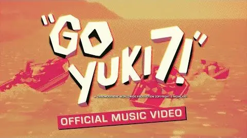 "GO YUKI 7!" / Official Music Video_peliplat