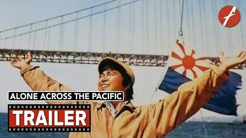 Alone Across The Pacific (1963) 太平洋ひとりぼっち - Movie Trailer - Far East Films_peliplat
