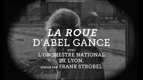 La Roue d’Abel Gance : ciné-concert événement ๏ 19 & 20 oct. - Auditorium de Lyon / Festival Lumière_peliplat