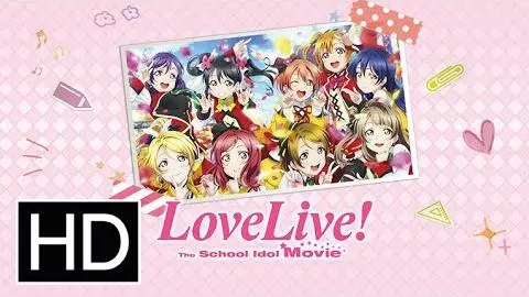 Love Live! The School Idol Movie - Official Trailer_peliplat