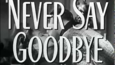Never Say Goodbye - (Original Trailer)_peliplat