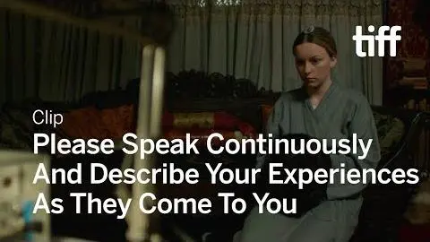 PLEASE SPEAK CONTINUOUSLY AND DESCRIBE YOUR EXPERIENCES AS THEY COME TO YOU Clip | TIFF 2019_peliplat