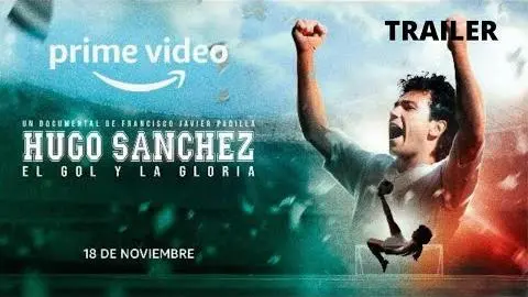 Hugo Sanchéz: El Gol y la Gloria - Tráiler oficial | Prime Video_peliplat