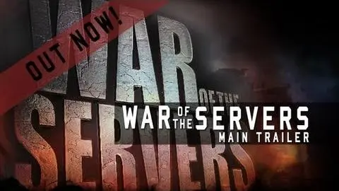 War Of The Servers: Main Trailer_peliplat