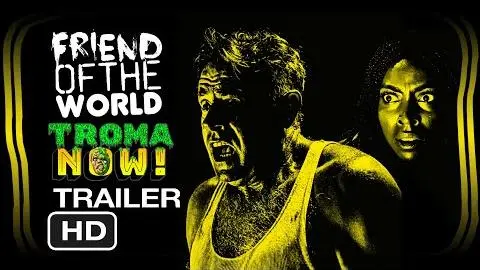 'Friend of the World' - Troma Now Trailer (2022)_peliplat
