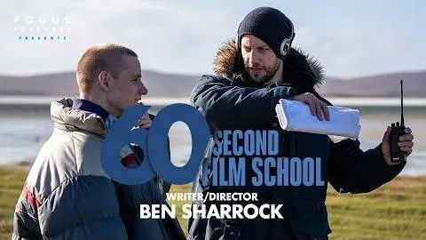 60 Second Film School | LIMBO's Ben Sharrock | Episode 12_peliplat