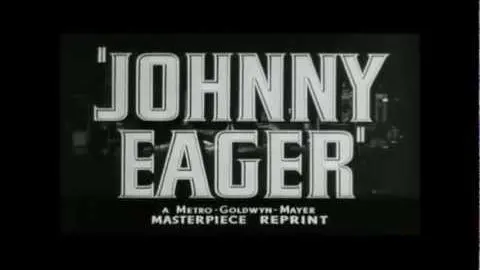 Johnny Eager 1941 Trailer_peliplat
