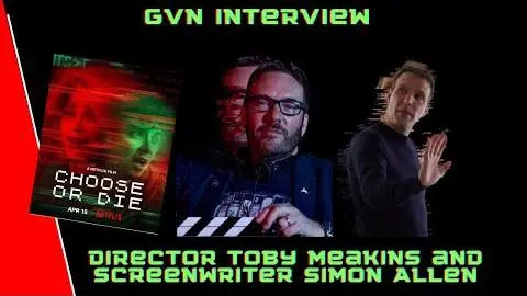 Geek Vibes Interview With 'Choose or Die' Director Toby Meakins and Writer Simon Allen_peliplat