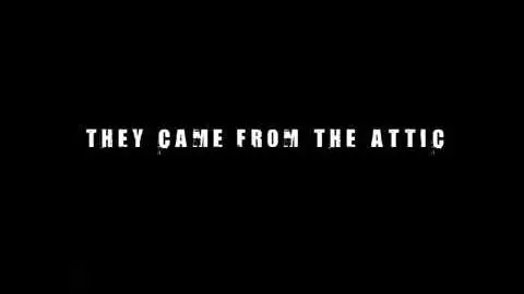 They Came From The Attic Trailer_peliplat