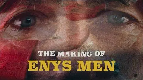 The Making of ENYS MEN_peliplat
