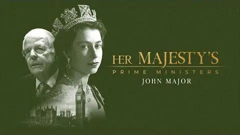 Her Majesty's Prime Ministers: John Major (Official Trailer)_peliplat