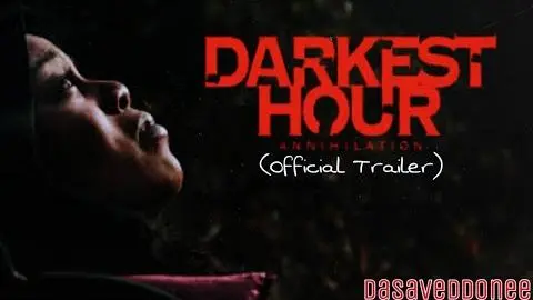 Darkest Hour Annihilation (Official Trailer)_peliplat