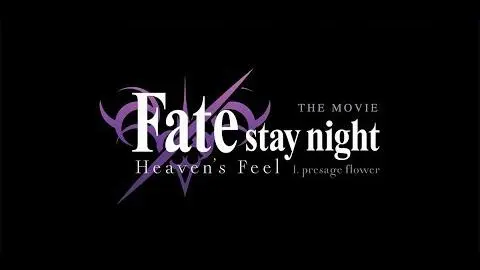 Fate/stay night [Heaven's Feel] I. presage flower Theatrical Trailer_peliplat