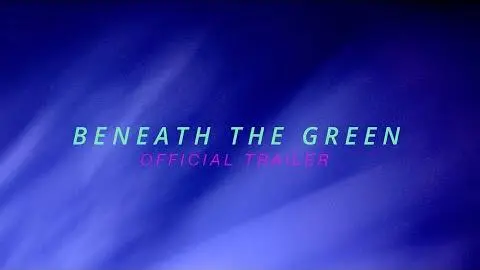 Beneath the Green | Official Trailer (2022)_peliplat