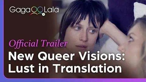 New Queer Visions: Lust in Translation | Official Trailer | 7 lesbian shorts about women complexity._peliplat