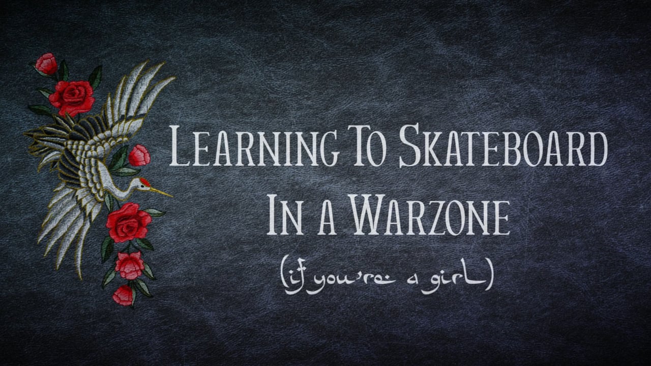 Learning To Skate In A War Zone (If You're A Girl) Trailer_peliplat