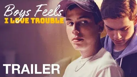 BOYS FEELS: I LOVE TROUBLE - Official Trailer - NQV Media_peliplat